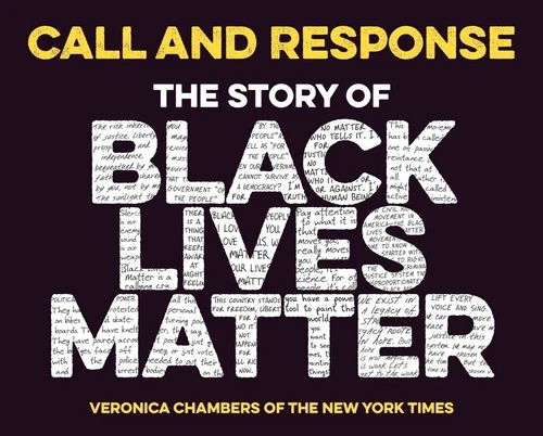 Call and Response: The Story of Black Lives Matter by Veronica Chambers, 9780358573418