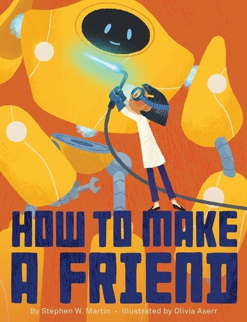 How to Make a Friend by Stephen W. Martin, Olivia Aserr, 9781328631848