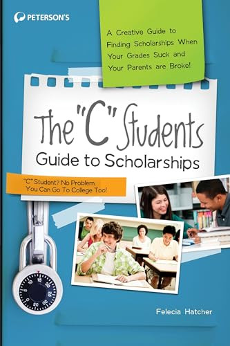 The "C" Students Guide to Scholarships by Felecia Hatcher, 9780768936155