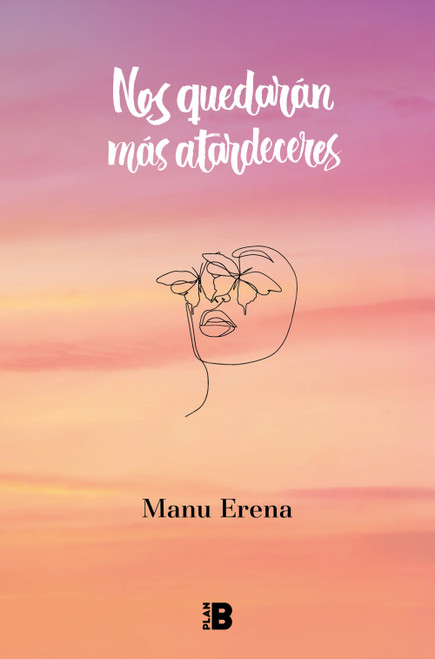 Nos quedarán más atardeceres / We Will Have More Sunsets (Spanish Edition) by Manu Erena, 9788418051463