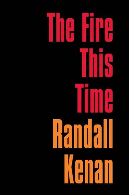 The Fire This Time by Randall Kenan, 9781685890025