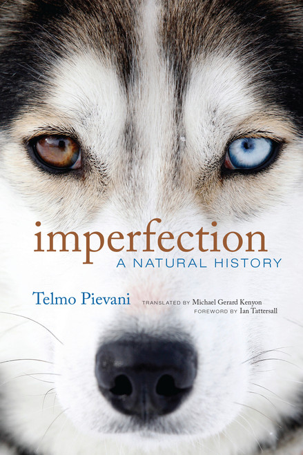 Imperfection (A Natural History) by Telmo Pievani, Michael Gerard Kenyon, Ian Tattersall, 9780262047418