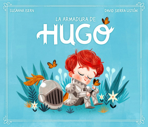 La armadura de Hugo / Hugo's Armor (Spanish Edition) by Susanna Isern, David Sierra, 9788448859572
