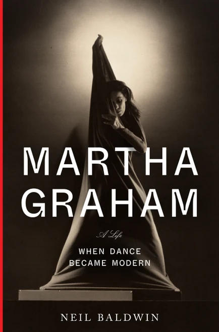 Martha Graham (When Dance Became Modern) by Neil Baldwin, 9780385352321