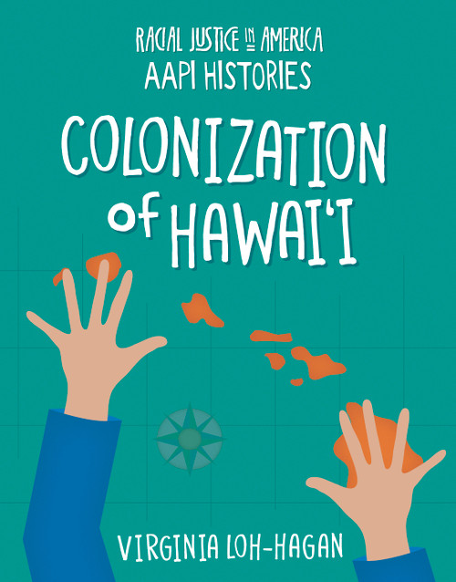 Colonization of Hawai'i - 9781668909317 by Virginia Loh-Hagan, 9781668909317