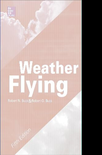 Weather Flying, Fifth Edition by Robert N. Buck, 9780071799720