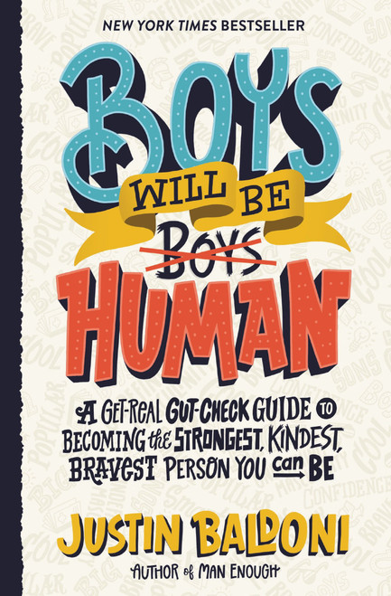 Boys Will Be Human (A Get-Real Gut-Check Guide to Becoming the Strongest, Kindest, Bravest Person You Can Be) by Justin Baldoni, 9780063067189