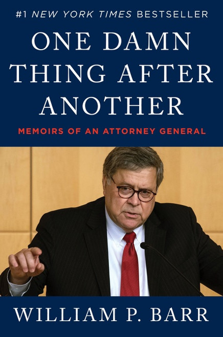 One Damn Thing After Another (Memoirs of an Attorney General) by William P. Barr, 9780063158603