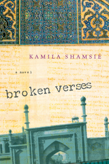Broken Verses by Kamila Shamsie, 9780156030533