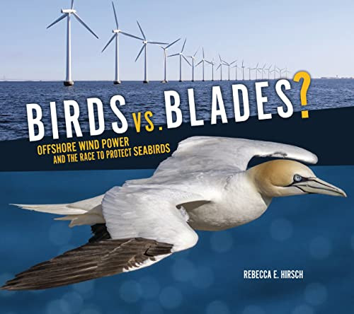 Birds vs. Blades? (Offshore Wind Power and the Race to Protect Seabirds) - 9781728477534 by Rebecca E. Hirsch, 9781728477534