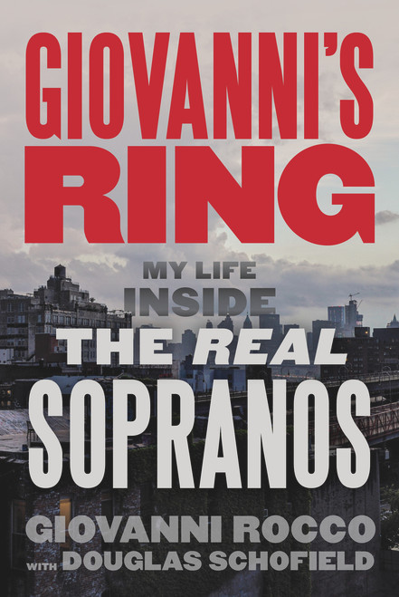 Giovanni's Ring (My Life Inside the Real Sopranos) - 9781641608053 by Giovanni Rocco, Douglas Schofield, 9781641608053