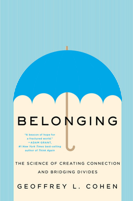 Belonging (The Science of Creating Connection and Bridging Divides) by Geoffrey L. Cohen, 9781324006183