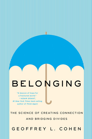 Belonging (The Science of Creating Connection and Bridging Divides) by Geoffrey L. Cohen, 9781324006183