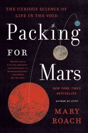 Packing for Mars (The Curious Science of Life in the Void) - 9781324036050 by Mary Roach, 9781324036050