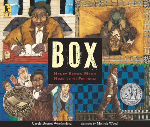 BOX: Henry Brown Mails Himself to Freedom - 9781536227758 by Carole Boston Weatherford, Michele Wood, 9781536227758