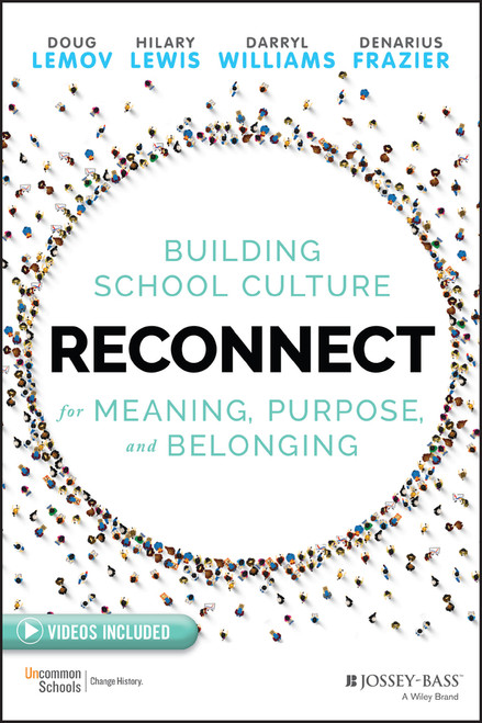 Reconnect (Building School Culture for Meaning, Purpose, and Belonging) by Doug Lemov, Hilary Lewis, Darryl Williams, Denarius Frazier, 9781119739975