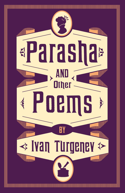 Parasha and Other Poems by Ivan Turgenev, Michael Pursglove, 9781847498915