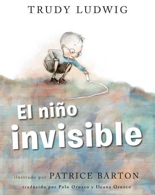 El niño invisible (The Invisible Boy Spanish Edition) - 9780593566961 by Trudy Ludwig, Patrice Barton, 9780593566961