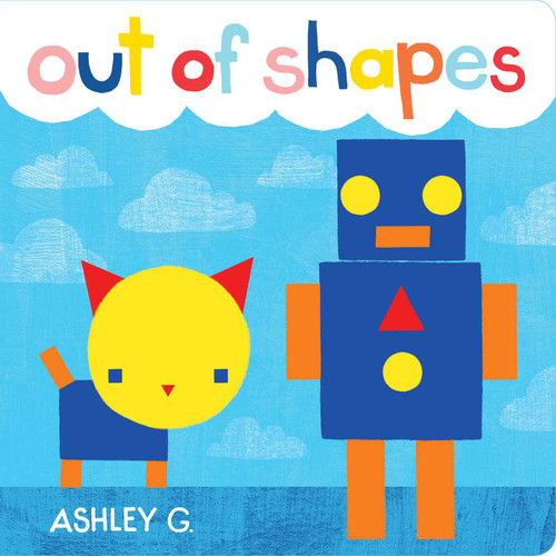 Out of Shapes by Ashley G., Ashley G., 9781481442206