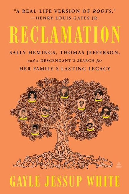 Reclamation (Sally Hemings, Thomas Jefferson, and a Descendant's Search for Her Family's Lasting Legacy) - 9780063028661 by Gayle Jessup White, 9780063028661
