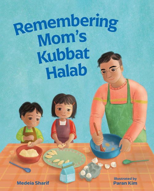Remembering Mom's Kubbat Halab by Medeia Sharif, Paran Kim, 9780807569320