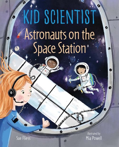 Astronauts on the Space Station by Sue Fliess, Mia Powell, 9780807541531