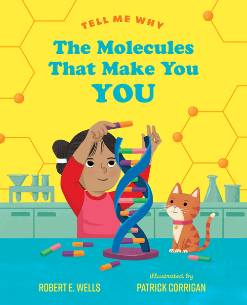 The Molecules That Make You You by Robert E. Wells, Patrick Corrigan, 9780807577745