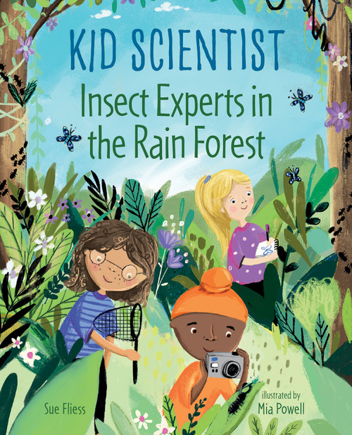 Insect Experts in the Rain Forest by Sue Fliess, Mia Powell, 9780807541470