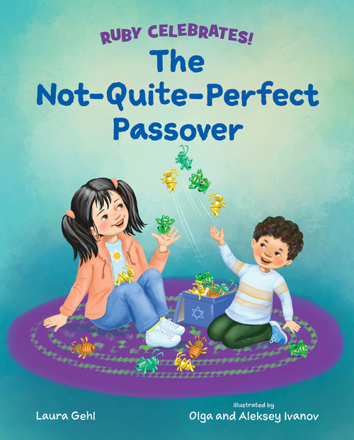The Not-Quite-Perfect Passover by Laura Gehl, Olga Ivanov, Aleksey Ivanov, 9780807571699