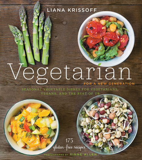 Vegetarian for a New Generation (Seasonal Vegetable Dishes for Vegetarians, Vegans, and the Rest of Us) by Liana Krissoff, Rinne Allen, 9781617690402