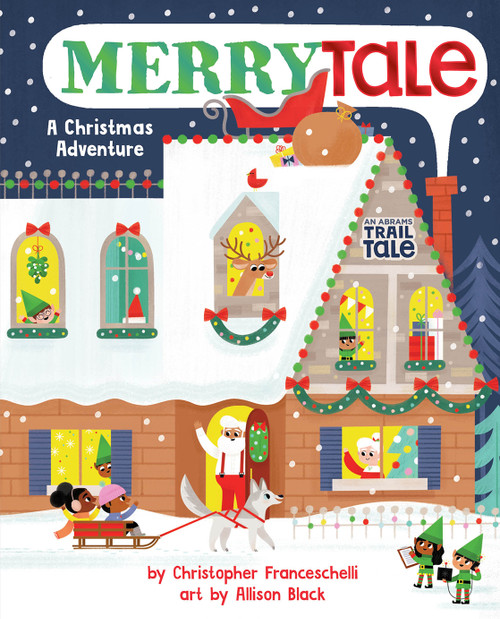 MerryTale (An Abrams Trail Tale) (A Christmas Adventure) by Christopher  Franceschelli, Allison Black, 9781419731549
