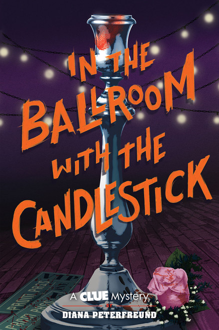 In the Ballroom with the Candlestick (A Clue Mystery, Book Three) - 9781419739798 by Diana Peterfreund, 9781419739798