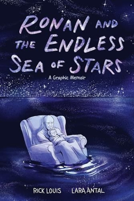 Ronan and the Endless Sea of Stars (A Graphic Memoir) by Rick Louis, Lara Antal, 9781419751080