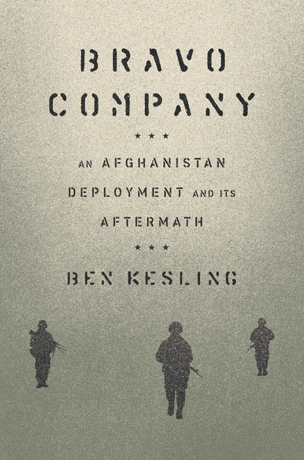 Bravo Company (An Afghanistan Deployment and Its Aftermath) by Ben Kesling, 9781419751158