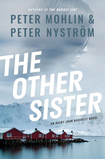 The Other Sister (An Agent John Adderley Novel) by Peter Mohlin, Peter Nyström, Ian Giles, 9781419752995