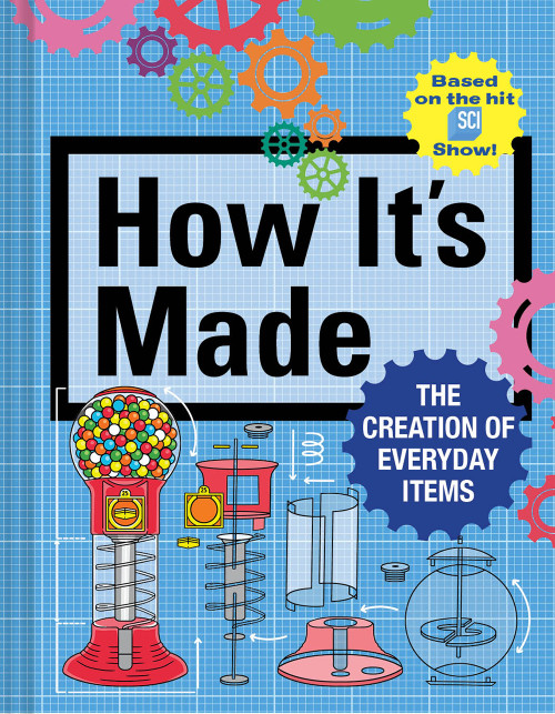 How It's Made (The Creation of Everyday Items) by Thomas Gerencer, 9781419753756