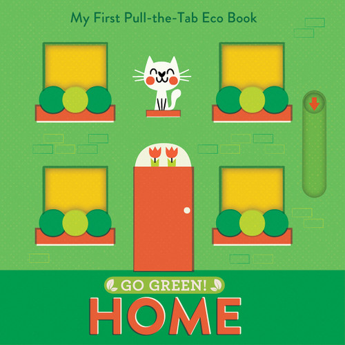 Go Green! Home (My First Pull-the-Tab Eco Book) by Pintachan, 9781419761010