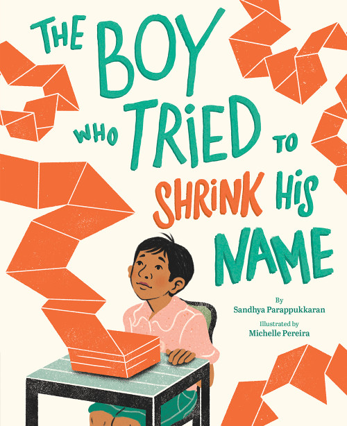 The Boy Who Tried to Shrink His Name (A Picture Book) by Sandhya Parappukkaran, Michelle Pereira, 9781419761584