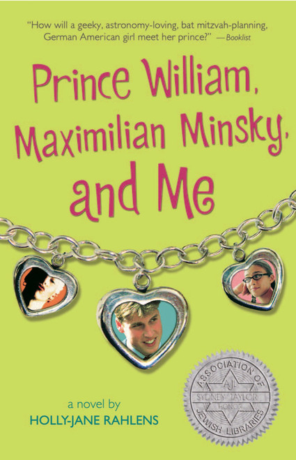 Prince William, Maximilian Minsky, and Me by Holly-Jane Rahlens, 9780763632991