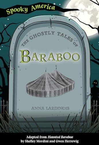 The Ghostly Tales of Baraboo by Anna Lardinois, 9781467198622