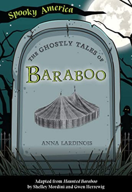 The Ghostly Tales of Baraboo by Anna Lardinois, 9781467198622