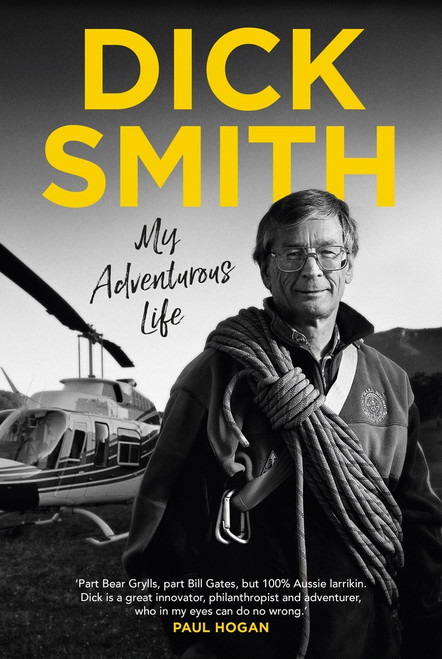 My Adventurous Life by Dick Smith, 9781760878894