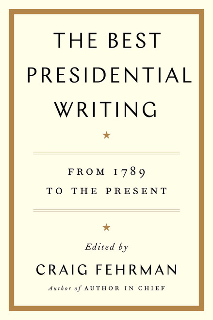 The Best Presidential Writing (From 1789 to the Present) - 9781476788562 by Craig Fehrman, 9781476788562