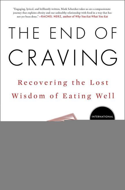 The End of Craving (Recovering the Lost Wisdom of Eating Well) - 9781501192487 by Mark Schatzker, 9781501192487