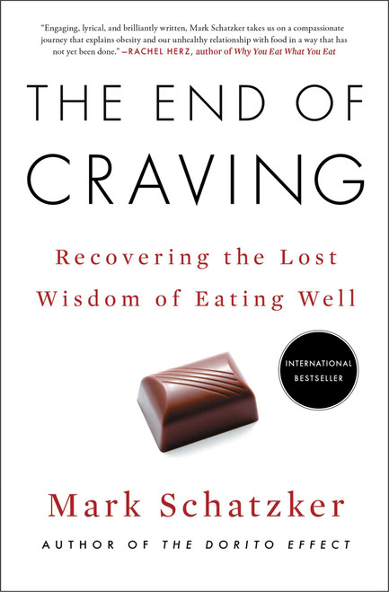 The End of Craving (Recovering the Lost Wisdom of Eating Well) - 9781501192487 by Mark Schatzker, 9781501192487