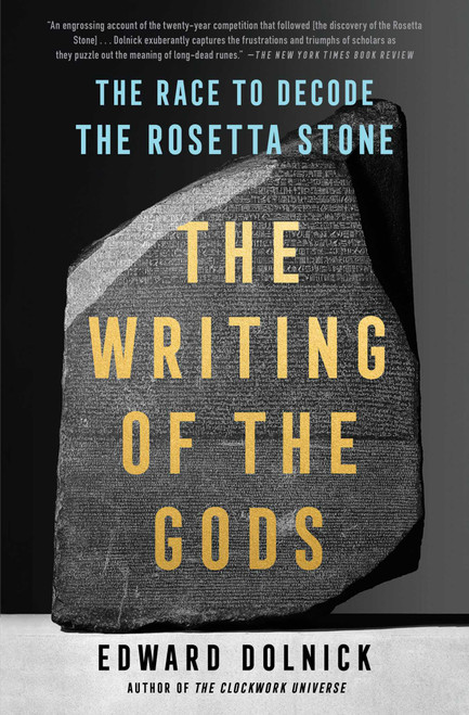 The Writing of the Gods (The Race to Decode the Rosetta Stone) - 9781501198946 by Edward Dolnick, 9781501198946