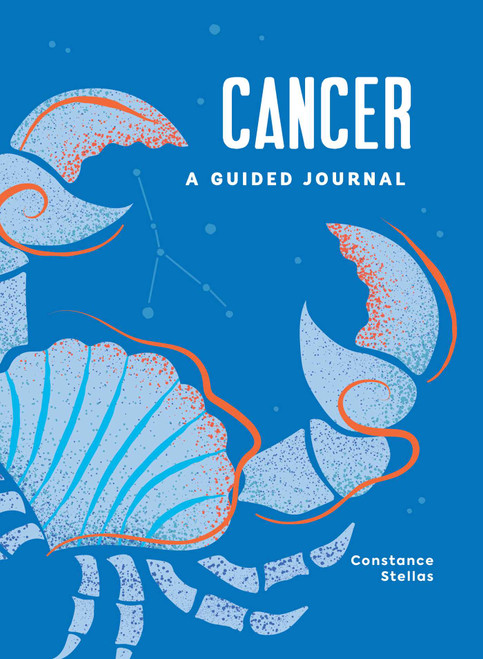 Cancer: A Guided Journal (A Celestial Guide to Recording Your Cosmic Cancer Journey) by Constance Stellas, 9781507219492
