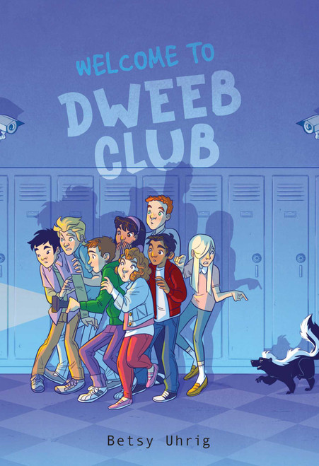 Welcome to Dweeb Club - 9781534467699 by Betsy Uhrig, 9781534467699