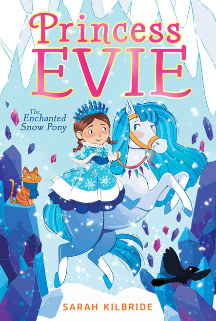 The Enchanted Snow Pony by Sarah KilBride, Sophie Tilley, 9781534476363