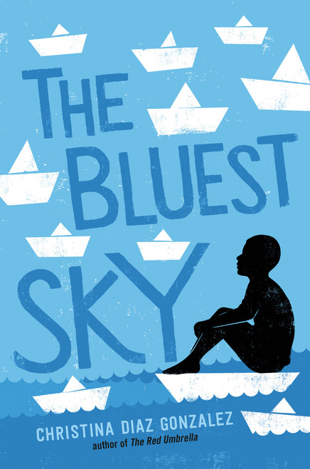 The Bluest Sky by Christina Diaz Gonzalez, 9780593372807